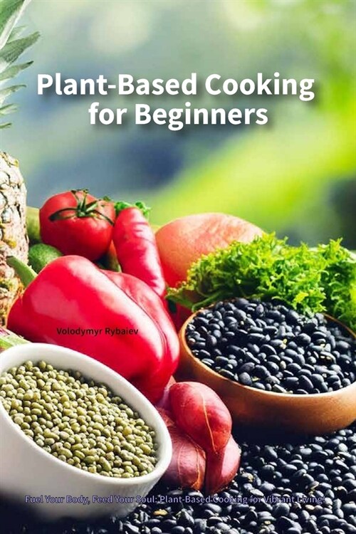 Plant-Based Cooking for Beginners (Paperback)