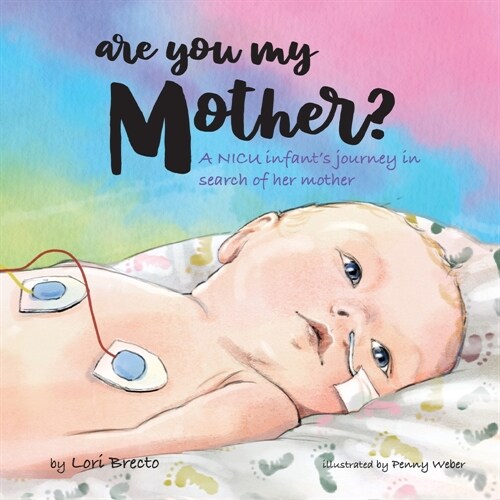 Are You My Mother?: A NICU infants journey in search of her mother (Paperback)