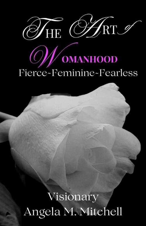 The Art of Womanhood: Fierce, Feminine, Fearless (Paperback)