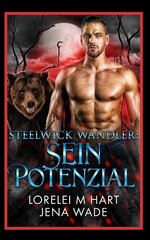 Steelwick-Wandler: Sein Potenzial: Eine M/M Wandler Mpreg Romanze (Paperback)