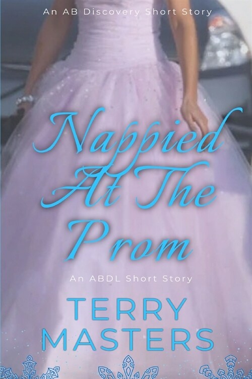 Nappied At The Prom: An ABDL/FemDom story (Paperback)