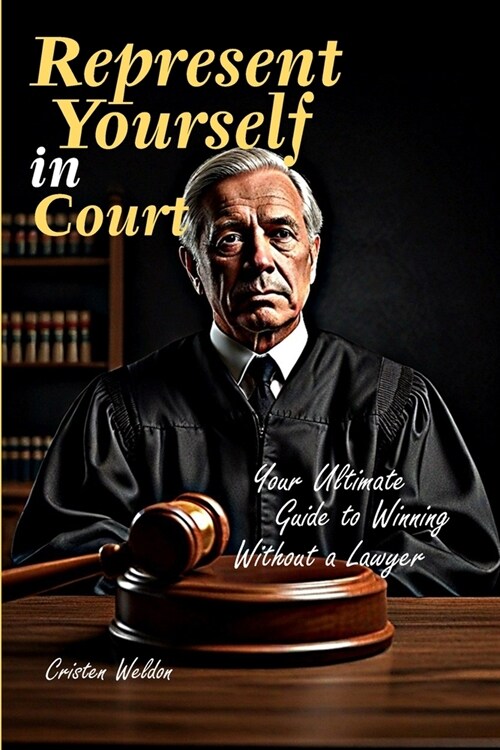 Represent Yourself in Court: Your Ultimate Guide to Winning Without a Lawyer (Paperback)