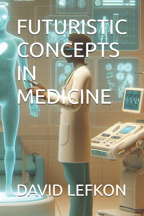 Futuristic Concepts in Medicine (Paperback)