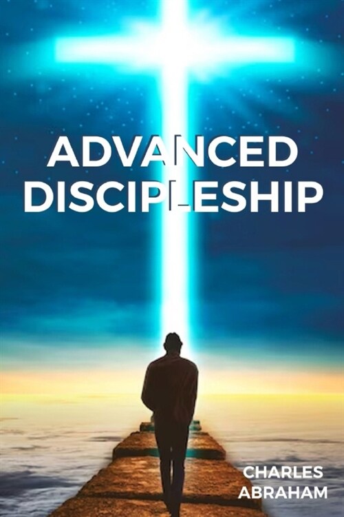 Advanced Discipleship (Paperback)