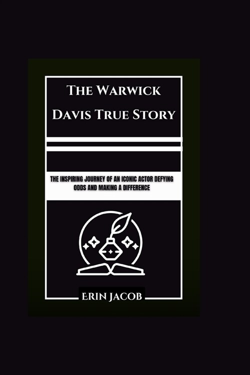 The Warwick Davis True Story: The Inspiring Journey of an Iconic Actor Defying Odds and Making a Difference (Paperback)