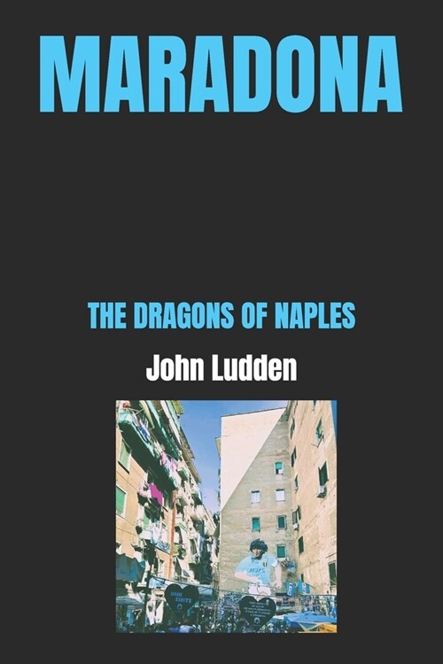 Maradona: The Dragons of Naples (Paperback)