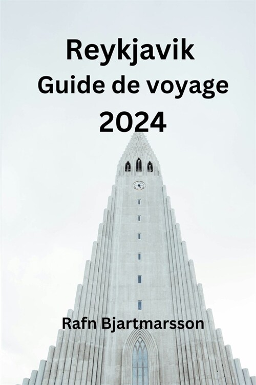 Reykjavik Guide de voyage 2024 (Paperback)
