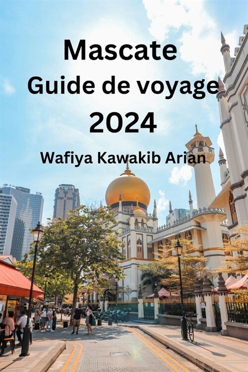 Mascate Guide de voyage 2024 (Paperback)