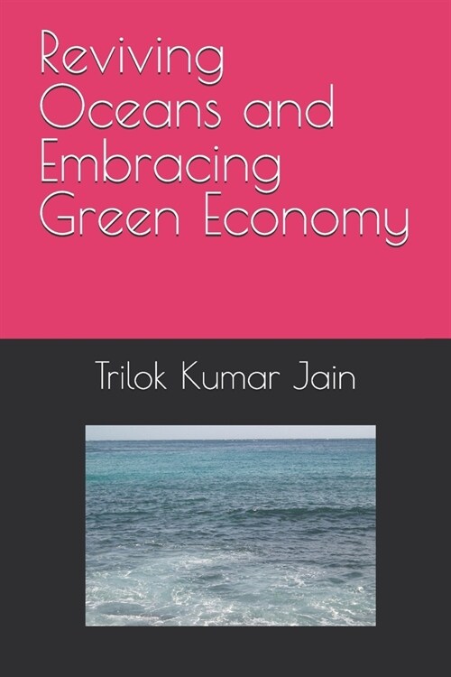 Reviving Oceans and Embracing Green Economy (Paperback)