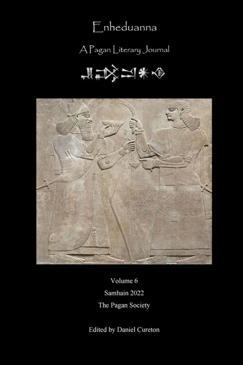 Enheduanna: A Pagan Literary Journal Volume 6 (Paperback)