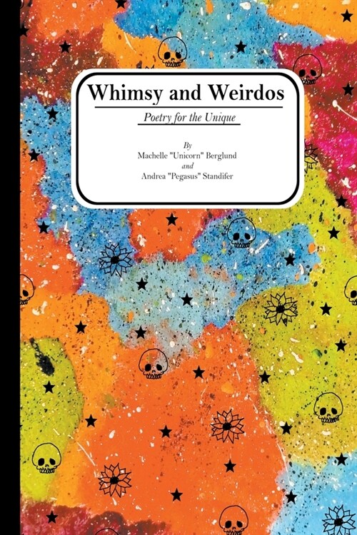 Whimsy and Weirdos: Poetry for the Unique (Paperback)