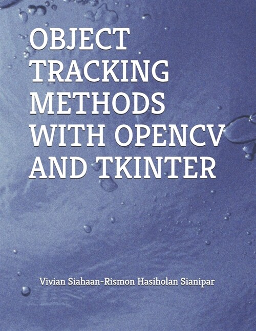 Object Tracking Methods with Opencv and Tkinter (Paperback)