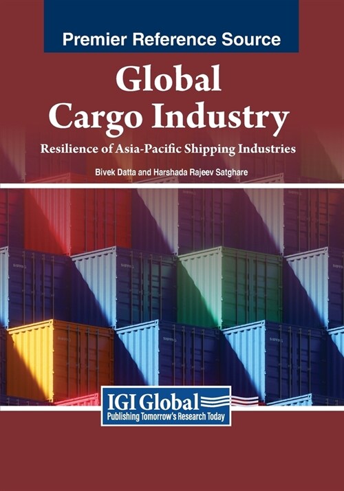 Global Cargo Industry: Resilience of Asia-Pacific Shipping Industries (Paperback)