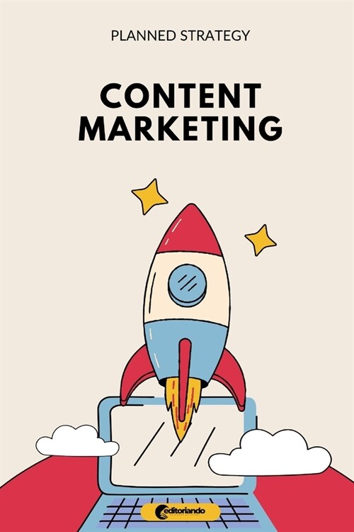 Content Marketing: Planned Strategy (Paperback)