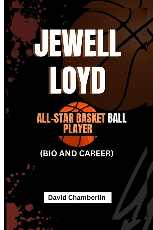 Jewell Loyd: All-Star Basketball Player (Bio and Career) (Paperback)