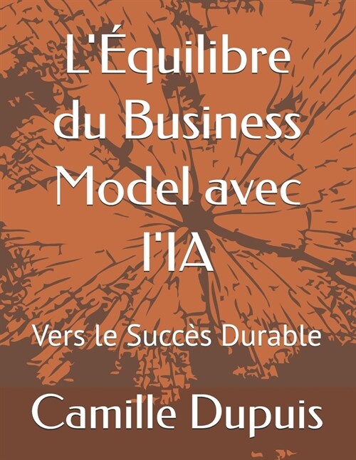 L?uilibre du Business Model avec lIA: Vers le Succ? Durable (Paperback)