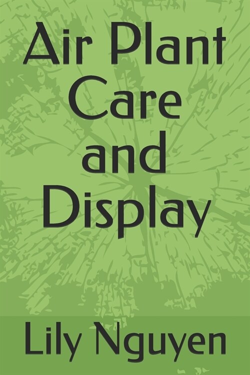 Air Plant Care and Display (Paperback)