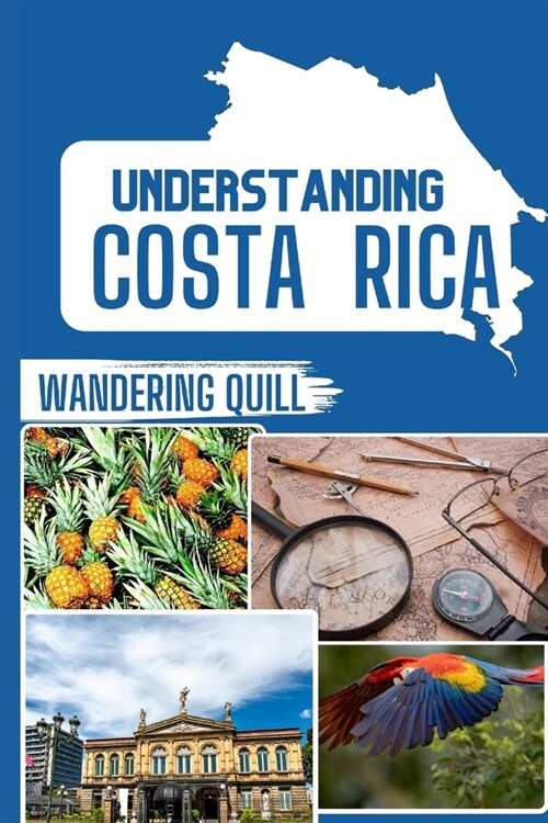 Understanding Costa Rica: A Historical and Cultural Companion for Travelers (Paperback)