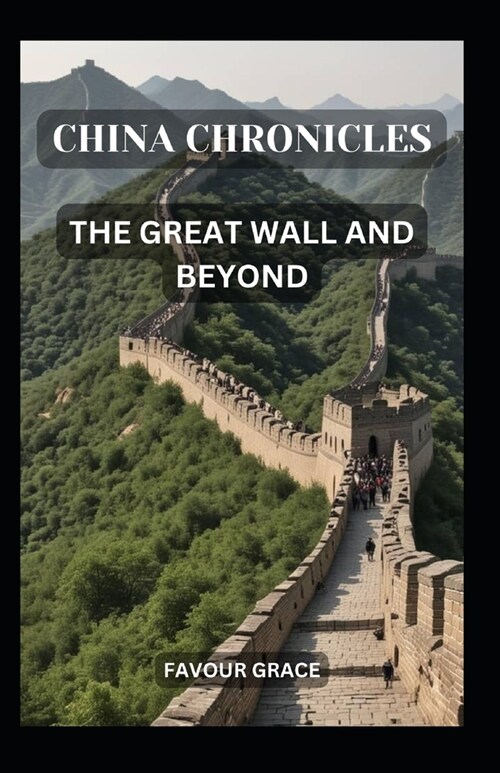 China Chronicles: The Great Wall and Beyond (Paperback)