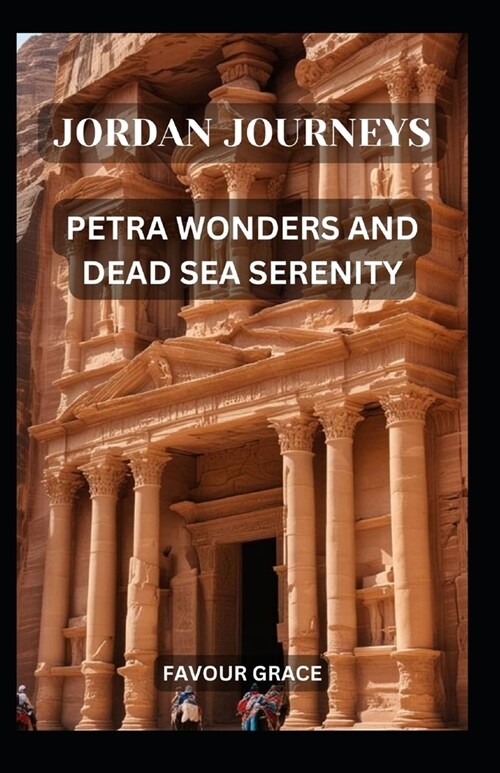 Jordan Journeys: Petra Wonders and Dead Sea Serenity (Paperback)