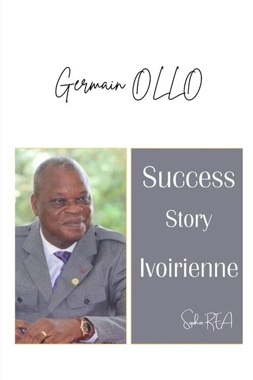 Success story Ivoirienne: Germain OLLO (Paperback)