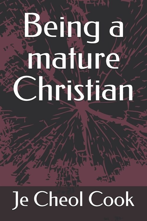 Being a mature Christian (Paperback)