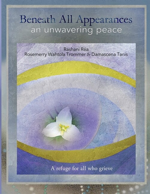 Beneath All Appearances: an unwavering peace (Paperback)