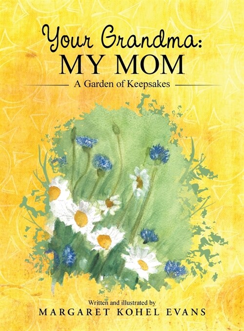 Your Grandma: My Mom: A Garden of Keepsakes (Hardcover)