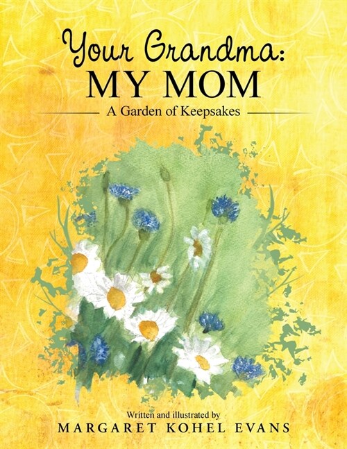 Your Grandma: My Mom: A Garden of Keepsakes (Paperback)