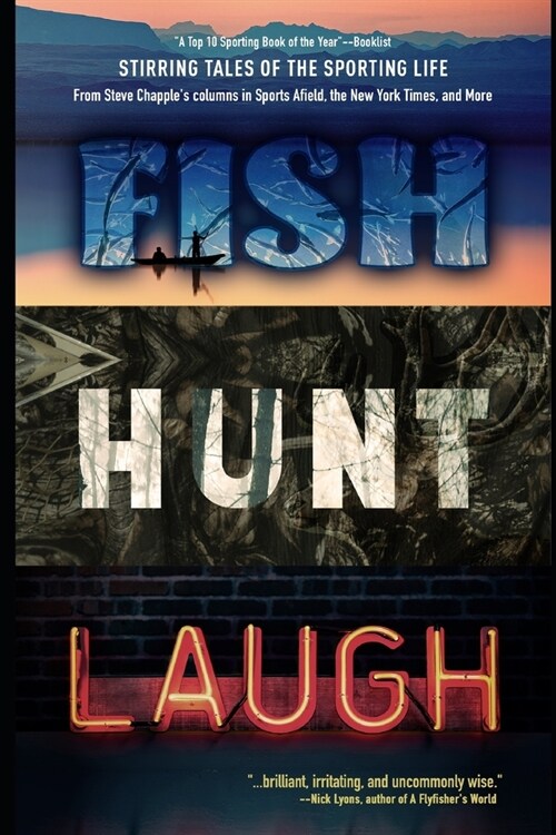 Fish Hunt Laugh: Stirring Tales of the Sporting Life (Paperback)