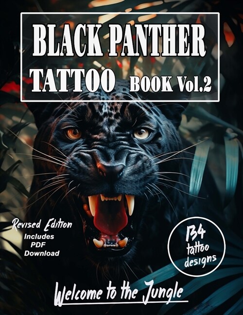 Black Panther Tattoo book Vol.2: Welcome to the Jungle series: Unique and Exquisite Black Panther color Tattoo Designs for artists or your next ink (Paperback)