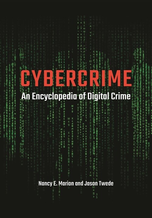 Cybercrime: An Encyclopedia of Digital Crime (Paperback)
