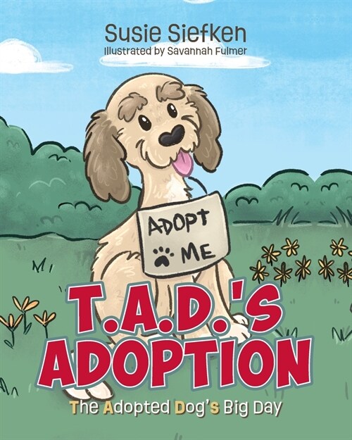 T.A.D.s Adoption: The Adopted Dogs Big Day (Paperback)