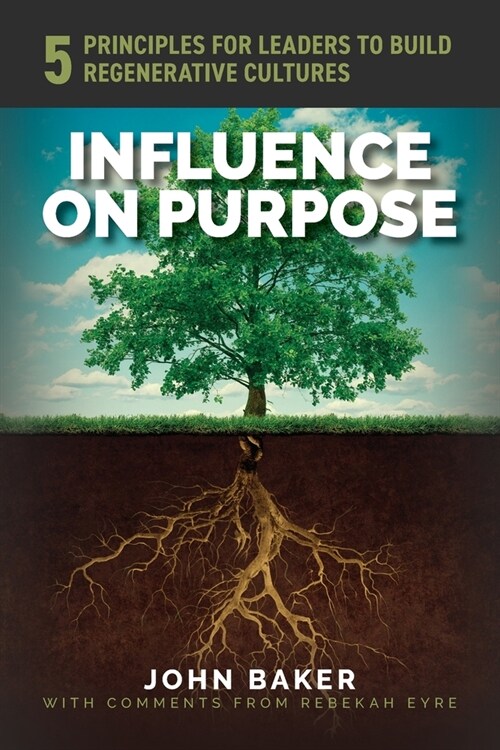 Influence On Purpose: 5 Principles for Leaders to Build Regenerative Cultures (Paperback)