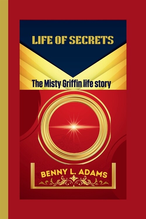 Life of Secrets: The Misty Griffin life story (Paperback)