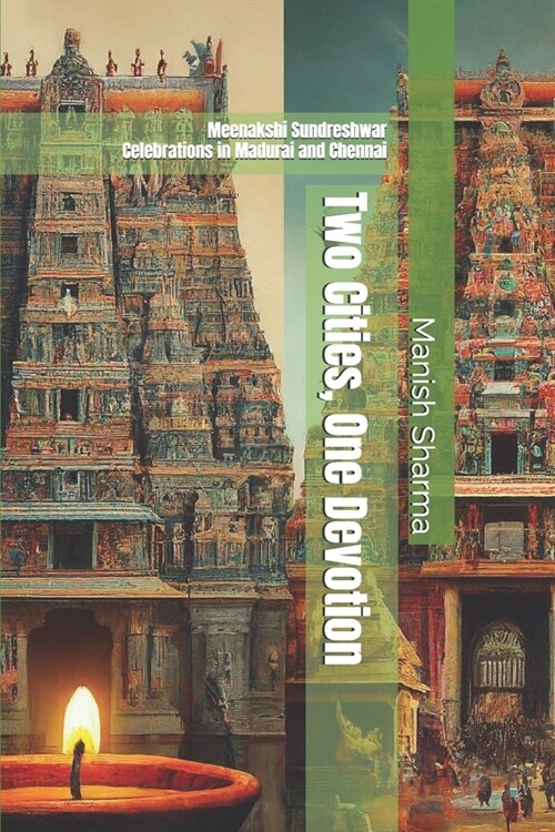 Two Cities, One Devotion: Meenakshi Sundreshwar Celebrations in Madurai and Chennai (Paperback)
