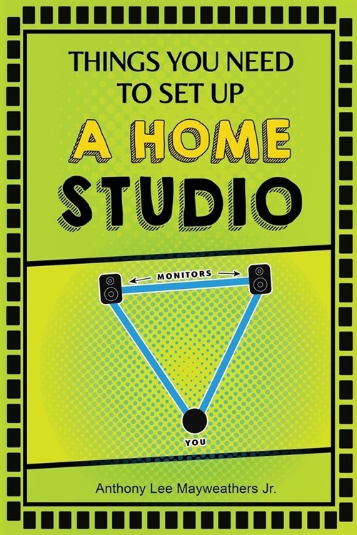 Thing You Need To Set Up A Home Studio (Paperback)