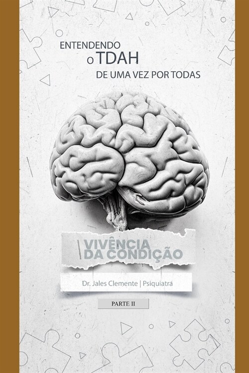 ENTENDENDO O TDAH de uma vez por todas: Viv?cia Da Condi豫o (Paperback)