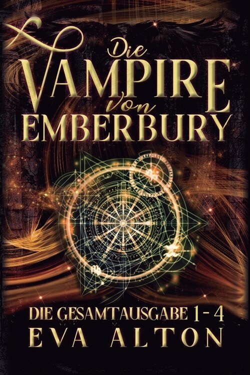 Die Vampire von Emberbury: Die Gesamtausgabe (1-4): Die Verlorene Hexe Komplette Serie Paranormaler Liebesromane (Paperback)