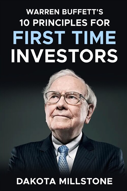 Warren Buffetts 10 Principles for First Time Investors (Paperback)