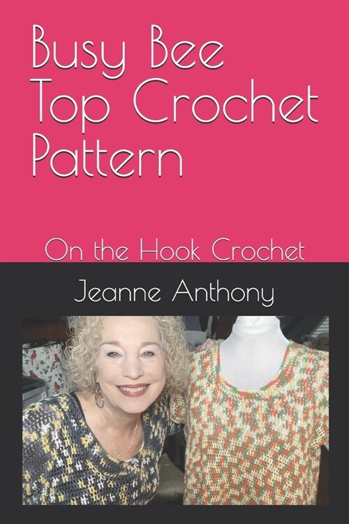 Busy Bee Top Crochet Pattern: On the Hook Crochet (Paperback)