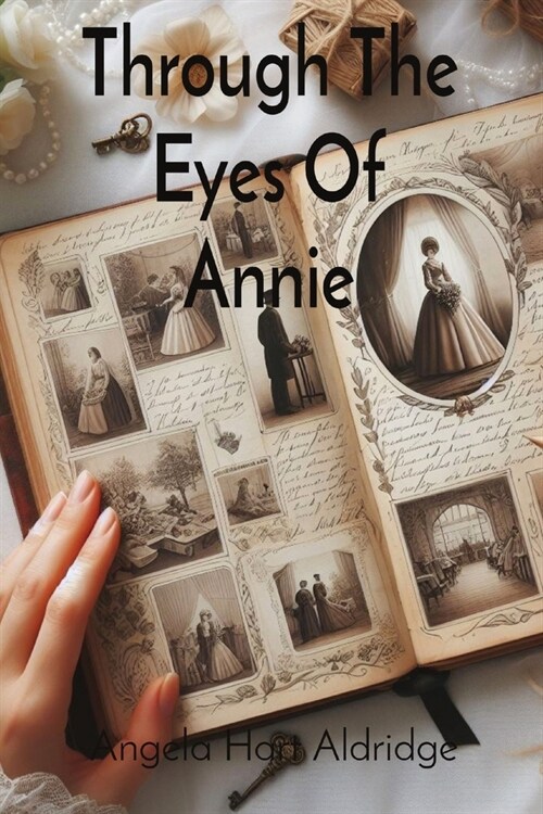 Through The Eyes Of Annie: Pages Of The Past (Paperback)