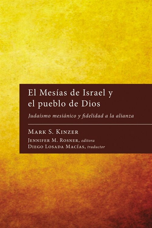 El Mes?s de Israel y el pueblo de Dios: Juda?mo mesi?ico y fidelidad a la alianza (Paperback)