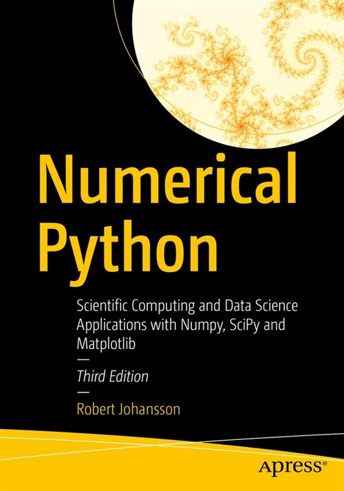 Numerical Python: Scientific Computing and Data Science Applications with Numpy, Scipy and Matplotlib (Paperback, 3)