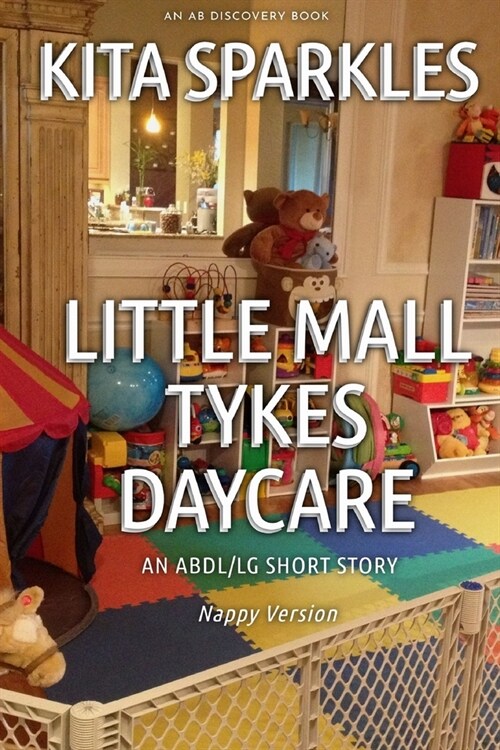 Little Mall Tykes Daycare (Nappy Version): An LG/Coming of age Nappy story (Paperback)