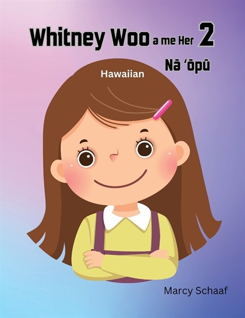 Whitney Woo a me her Nā ʻōpū (Hawaiian) Whitney Woo and Her 2 Stomachs (Paperback)