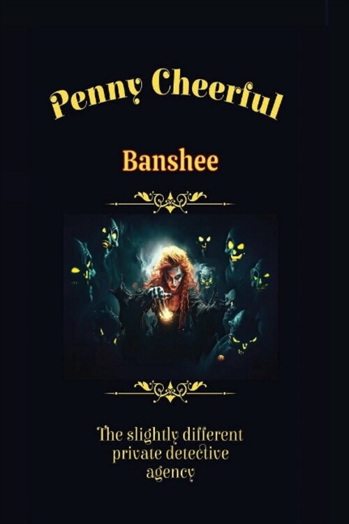 Penny Cheerful - The slightly different private detective agency - Banshee (Paperback)
