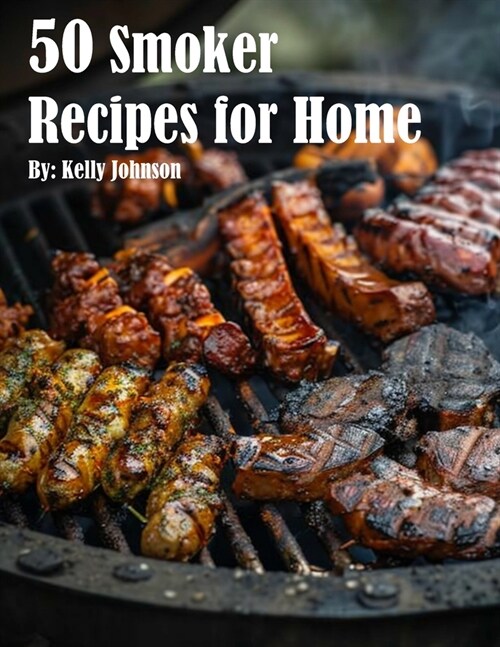 50 Smoker Recipes for Home (Paperback)