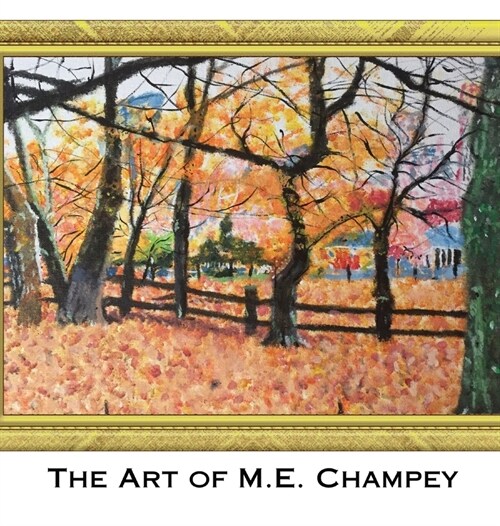 The Art of M.E. Champey (Hardcover)