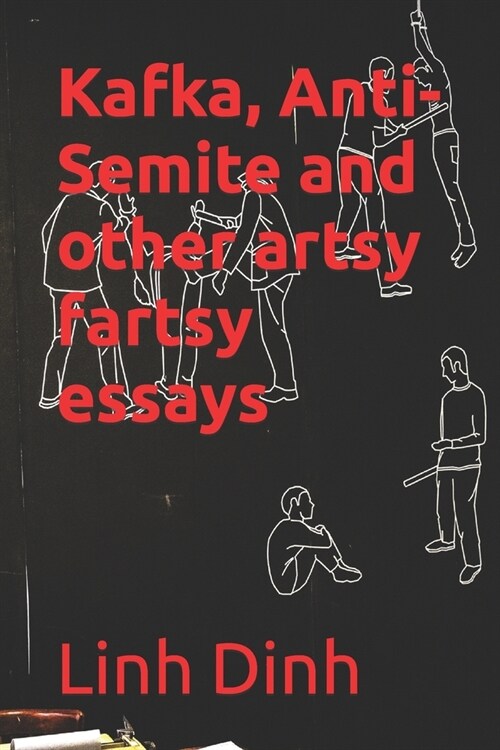 Kafka, Anti-Semite and other artsy fartsy essays (Paperback)
